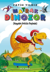 Matrak Dinozor;Hayalet Orkide Peşinde