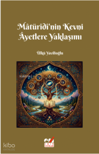 Mâtürîdî’nin Kevni Âyetlere Yaklaşımı