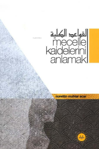 Mecelle Kaidelerini Anlamak