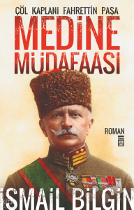 Medine Müdaafası; Çöl Kaplanı Fahrettin Paşa