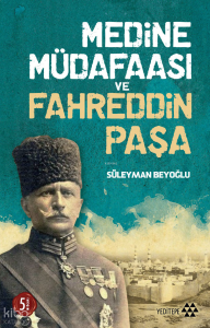 Medine Mûdafaası ve Fahreddin Paşa