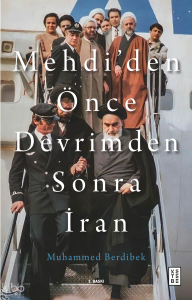 Mehdi’den Önce Devrimden Sonra İran