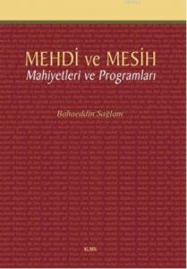 Mehdi ve Mesih; Mahiyetleri ve Programları