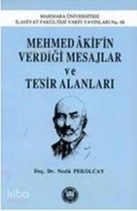 Mehmed Akifin Verdiği Mesajlar Ve Tesir Alanları
