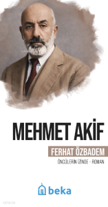 Mehmet Akif;Öncülerin İzinde