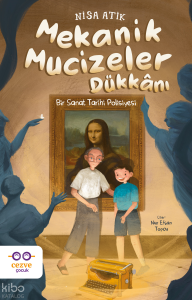 Mekanik Mucizeler Dükkânı – Bir Sanat Tarihi Polisiyesi