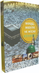 Mekke ve Medine Hicaz Rehberi
