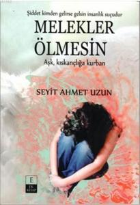 Melekler Ölmesin; Aşk Kıskançlığa Kurban