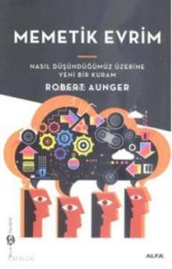Memetik Devrim; Nasıl Düşündüğümüz Üzerine Yeni Bir Kuram