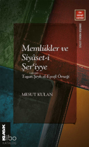 Memlükler ve Siyâset-i Şer‘iyye Togan Şeyh el-Eşrefî Örneği