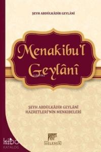 Menakibu'l Geylani; Şeyh Abdülkadir Geylani Hazretleri'nin Menkıbeleri