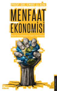 Menfaat Ekonomisi;Büyük Hesaplaşmaya Doğru Yeni Dünya