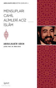 Mensupları Cahil Alimleri Aciz İslam