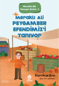 Meraklı Ali Peygamber Efendimiz'i Tanıyor;Meraklı Ali Tanıyor Serisi - 2
