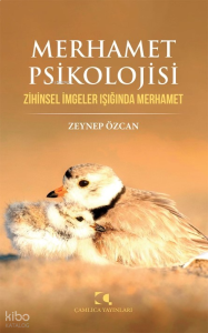 Merhamet Psikolojisi; Zihinsel İmgeler Işığında Merhamet