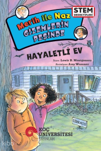 Merih ile Naz Gizemlerin Peşinde - Hayaletli Ev;Stem Dedektifleri