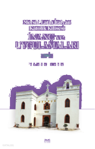 Mersin Latin İtalyan Katolik Kilisesi İnanç ve Uygulamaları