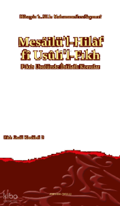 Mesâilü’l-Hilâf fî Usûli’l-Fıkh Fıkıh Usulünde İhtilaflı Konular