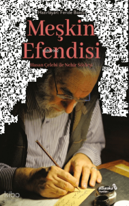 Meşkin Efendisi Hasan Çelebi ile Nehir Söyleşi
