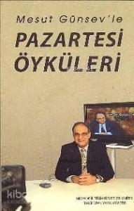Mesut Günsev'le Pazartesi Öyküleri
