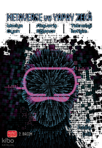 Metaverse Ve Yapay Zeka- Medya, Oyun, Alışveriş, Eğlence, Teknoloji, İletişim