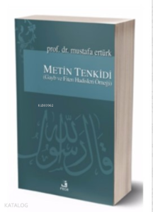 Metin Tenkidi; Gayb ve Fiten Hadisleri Örneği