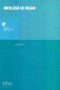 Mevlana ve İnsan; (Sempozyum Bildirileri)