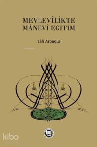 Mevlevîlikte Mânevi Eğitim