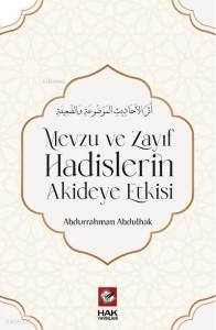 Mevzu ve Zayıf Hadislerin Akideye Etkisi
