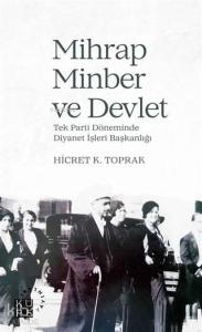 Mihrap Minber ve Devlet; Tek Parti Döneminde Diyanet İşleri Başkanlığı