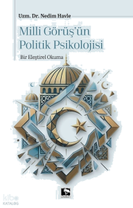 Milli Görüş’ün Politik Psikolojisi;Bir Eleştirel Okuma