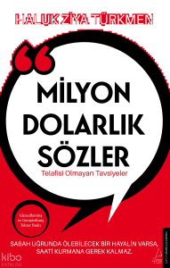 Milyon Dolarlık Sözler;Telafisi Olmayan Tavsiyeler