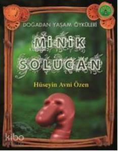 Minik Solucan; Doğadan Yaşam Öyküleri