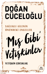 ‘Mış Gibi’ Yetişkinler;Yetişkin Çocuklar