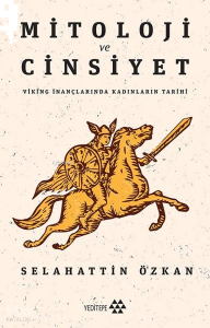 Mitoloji ve Cinsiyet; Viking İnançlarında Kadınların Tarihi