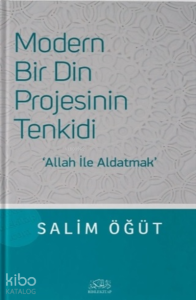 Modern Bir Din Projesinin Tenkidi;Allah İle Aldatmak