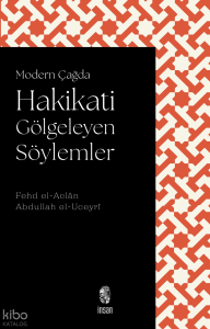 Modern Çağda Hakikati Gölgeleyen Söylemler