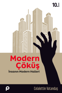 Modern Çöküş;İnsanın Modern Halleri