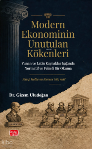 Modern Ekonominin Unutulan Kökenleri
