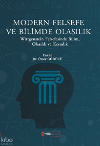 Modern Felsefe ve Bilimde Olasılık; Wittgenstein Felsefesinde Bilim, Olasılık ve Kesinlik