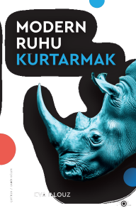 Modern Ruhu Kurtarmak;Terapi, Duygular ve Kişisel Gelişim Kültürü