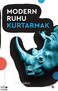 Modern Ruhu Kurtarmak;Terapi, Duygular ve Kişisel Gelişim Kültürü