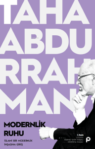 Modernlik Ruhu ;İslami Bir Modernlik İnşasına Giriş