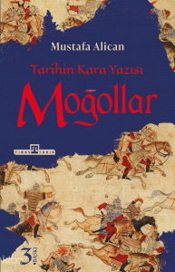 Moğollar; Tarihin Kara Yazısı