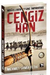 Moğolların Efsane İmparatoru Cengiz Han