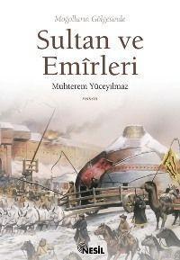 Moğolların Gölgesinde Sultan ve Emîrleri