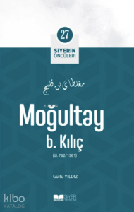 Siyerin Öncüleri 27 - Moğultay B Kılıç