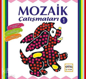 Mozaik Çalışmaları 1; +4 Yaş