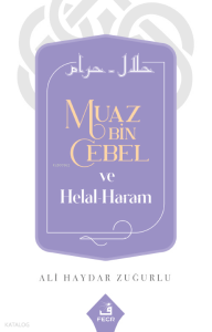 Muaz Bin Cebel ve Helal-Haram