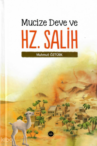 Mucize Deve ve Hz. Salih (Ciltli);Sahabe Serisi 2